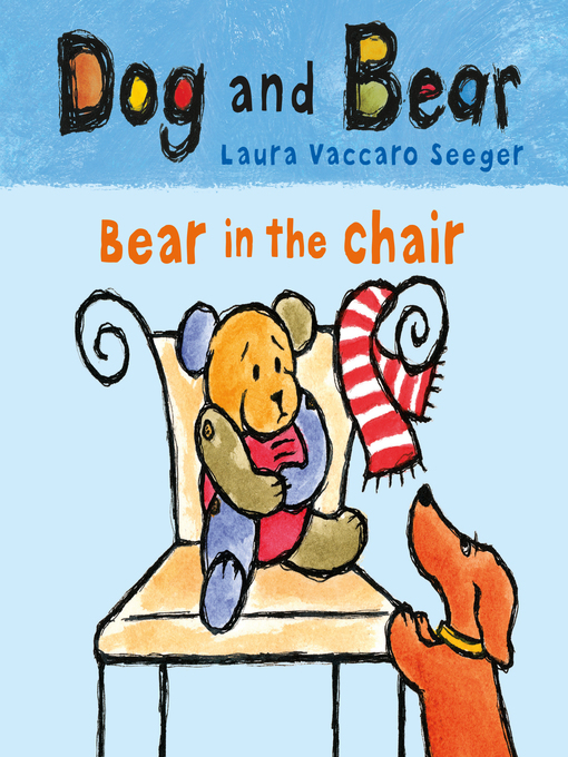 Title details for Bear in the Chair by Laura Vaccaro Seeger - Available